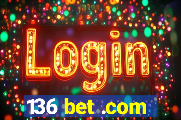 136 bet .com